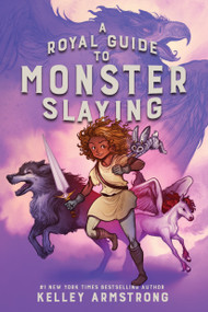 A Royal Guide to Monster Slaying - 9780735265370 by Kelley Armstrong, 9780735265370