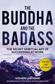 The Buddha and the Badass (The Secret Spiritual Art of Succeeding at Work) by Vishen Lakhiani, 9781984823397
