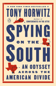 Spying on the South (An Odyssey Across the American Divide) - 9781101980309 by Tony Horwitz, 9781101980309