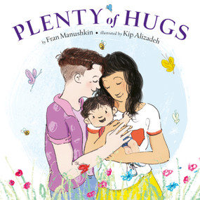 Plenty of Hugs by Fran Manushkin, Kip Alizadeh, 9780525554011