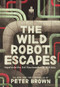 The Wild Robot Escapes - 9780316479264 by Peter Brown, 9780316479264