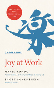 Joy at Work (Organizing Your Professional Life) by Marie Kondo, Scott Sonenshein, 9780316497954