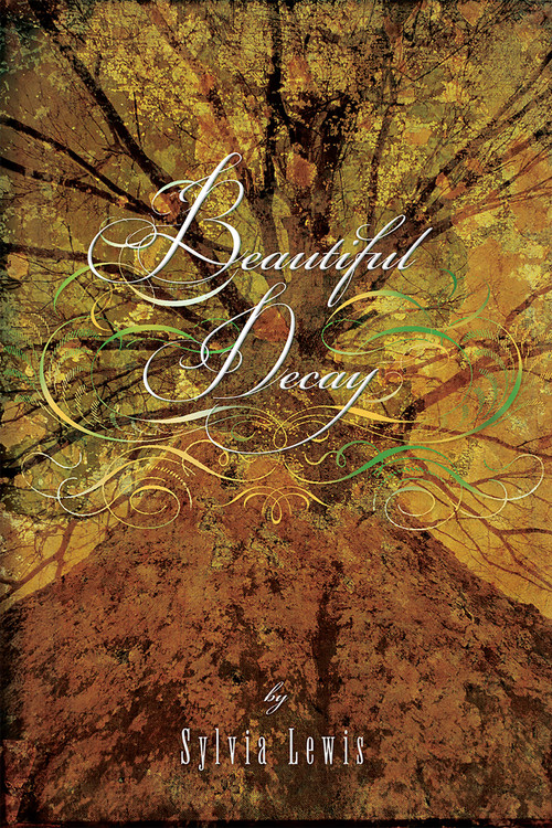 Beautiful Decay by Sylvia Lewis, 9780762446117