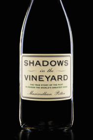 Shadows in the Vineyard (The True Story of the Plot to Poison the World's Greatest Wine) - 9781455516100 by Maximillian Potter, 9781455516100