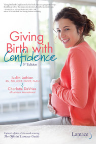 Giving Birth With Confidence (Official Lamaze Guide, 3rd Edition) by Judith Lothian, Charlotte DeVries, 9781501148569