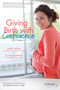 Giving Birth With Confidence (Official Lamaze Guide, 3rd Edition) by Judith Lothian, Charlotte DeVries, 9781501148569