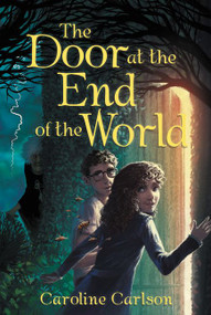 The Door at the End of the World - 9780062368317 by Caroline Carlson, 9780062368317