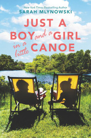 Just a Boy and a Girl in a Little Canoe by Sarah Mlynowski, 9780062397102