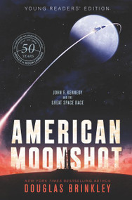 American Moonshot Young Readers' Edition (John F. Kennedy and the Great Space Race) - 9780062660299 by Douglas Brinkley, 9780062660299