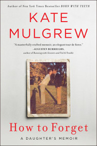 How to Forget (A Daughter's Memoir) - 9780062846839 by Kate Mulgrew, 9780062846839