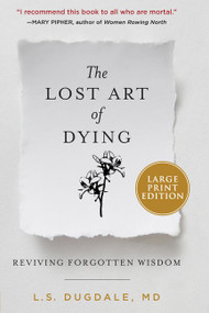 The Lost Art of Dying (Reviving Forgotten Wisdom) - 9780062999085 by L.S. Dugdale, 9780062999085