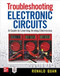 Troubleshooting  Electronic Circuits: A Guide to Learning Analog Electronics by Ronald Quan, 9781260143560