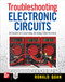 Troubleshooting  Electronic Circuits: A Guide to Learning Analog Electronics by Ronald Quan, 9781260143560