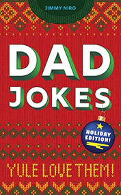 Dad Jokes Holiday Edition (Yule Love Them!) by Jimmy Niro, 9781728200200