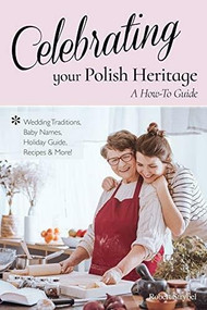 Celebrating Your Polish Heritage: A How-To Guide by Robert Strybel, 9780781813938