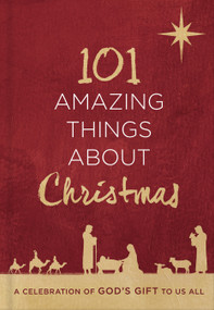 101 Amazing Things About Christmas (A Celebration of God's Gift to Us All) by Harvest House Publishers, 9780736979818