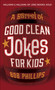 A Barrel of Good Clean Jokes for Kids by Bob Phillips, 9780736978880
