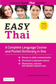 Easy Thai (A Complete Language Course and Pocket Dictionary in One! (Free Companion Online Audio)) by Jintana Rattanakhemakorn, 9780804853187