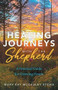 Healing Journeys with the Shepherd (A Practical Guide for Grieving Hearts) by Mary Kay McCauley Stone, 9781642797299