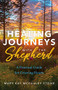 Healing Journeys with the Shepherd (A Practical Guide for Grieving Hearts) by Mary Kay McCauley Stone, 9781642797299