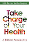 Take Charge of Your Health (A Biblical Perspective) by Lilli Taylor Hetherington, 9781940262635