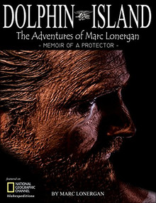 Dolphin Island (The Adventures of Marc Lonergan) by Marc Lonergan, 9781942557296