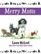 Merry Mutts (Everyone has a job to do) by Laura McLeod, 9781942557395