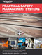 Practical Safety Management Systems (A Practical Guide to Transform Your Safety Program into a Functioning Safety Management System) by Paul R. Snyder, Gary M. Ullrich, 9781619548848