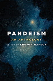 Pandeism (An Anthology) by Knujon Mapson, William Walker Atkinson, Richard Francks, Bernardo Kastrup, Anthony Peake, 9781785354120