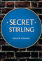 Secret Stirling by Gregor Stewart, 9781445687865