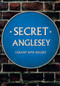 Secret Anglesey by Geraint Wyn Hughes, 9781445692036
