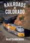 Railroads of Colorado by Mike Danneman, 9781445668963