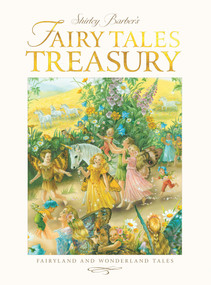 Fairy Tales Treasury (Fairyland and Wonderland Tales) by Shirley Barber, 9780648555766