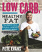 Low Carb, Healthy Fat by Pete Evans, 9781925481464