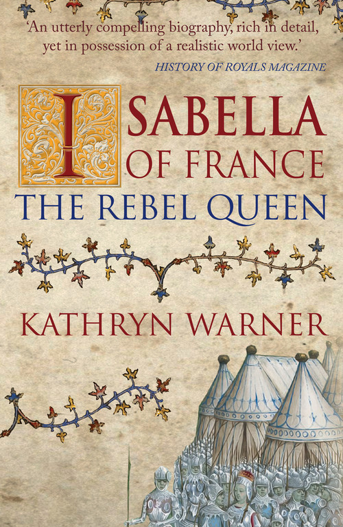 Isabella of France (The Rebel Queen) - 9781445696188 by Kathryn Warner, 9781445696188