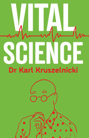 Vital Science by Karl Kruszelnicki, 9781760781248
