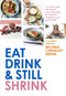 Eat, Drink and Still Shrink by Michele Chevalley Hedge, 9781760783358
