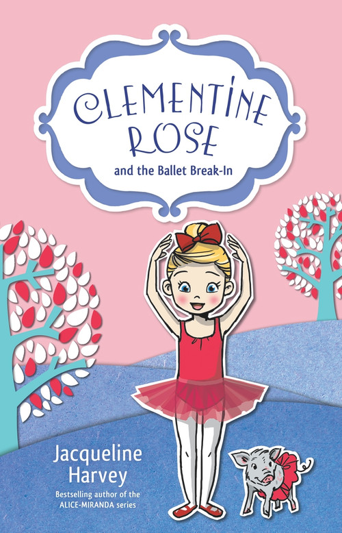 Clementine Rose and the Ballet Break-In - 9781760891985 by Jacqueline Harvey, 9781760891985