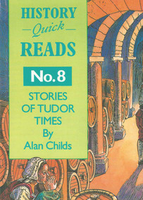 Stories of Tudor Times by Alan Childs, 9781871173444