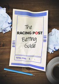 The Racing Post Guide to Betting by Tom Park, 9781839500107