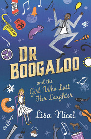 Dr Boogaloo and The Girl Who Lost Her Laughter by Lisa Nicol, 9781760892364