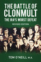 The Battle of Clonmult (The IRA's Worst Defeat) by Tom O'Neill, 9780750992213