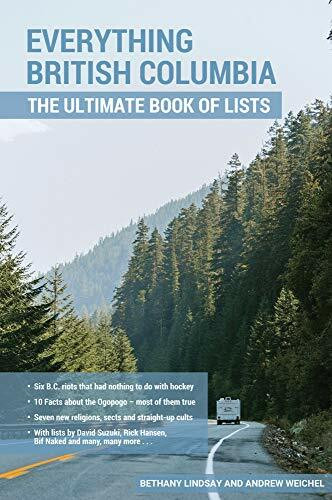 Everything British Columbia (The Ultimate Book of Lists) by Bethany Lindsay, Andrew Weichel, 9781772761351