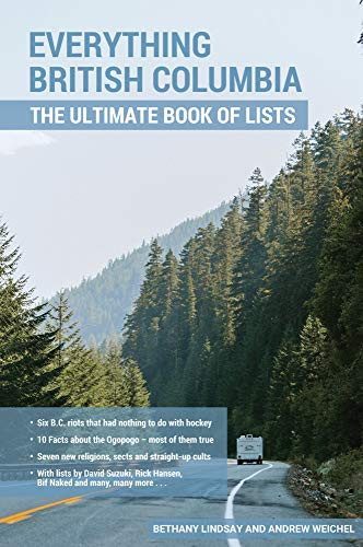 Everything British Columbia (The Ultimate Book of Lists) by Bethany Lindsay, Andrew Weichel, 9781772761351