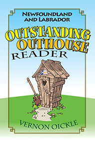 Newfoundland and Labrador Outstanding Outhouse Reader by Vernon Oickle, 9781772760125