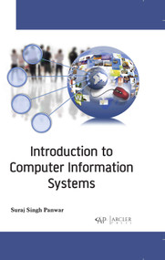 Introduction to Computer Information Systems by Suraj Singh Panwar, 9781774073209
