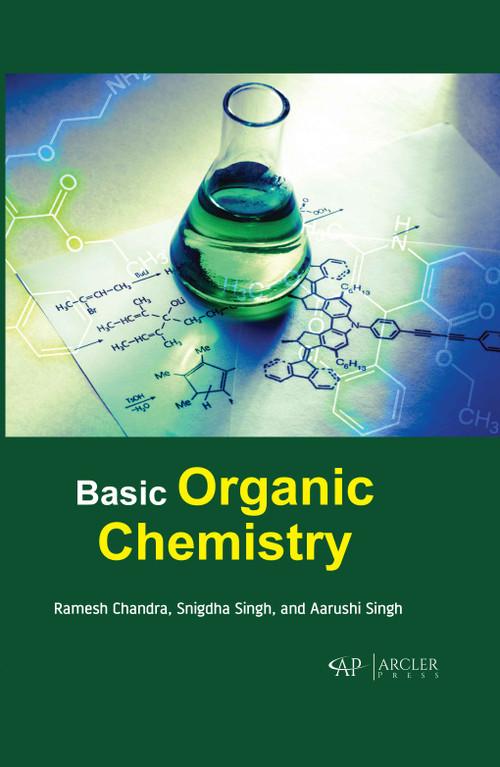 Basic Organic Chemistry by Ramesh Chandra, Snigdha Singh, Aarushi Singh, 9781774073599
