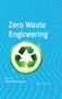 Zero Waste Engineering by Navodita Bhatnagar, 9781774072783