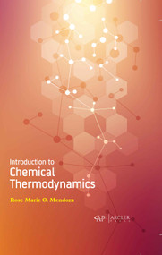 Introduction to Chemical Thermodynamics by Rose Marie O. Mendoza, 9781774072547