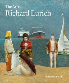 The Art of Richard Eurich by Andrew Lambirth, Andrew Lambirth, 9781848221727